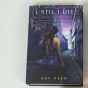 UNTIL I DIE Plum 2012